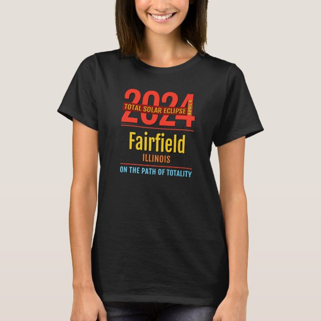 Fairfield Illinois IL Total Solar Eclipse 2024  4  T-Shirt (Front)