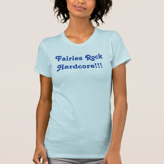 Fairies Rock Hardcore!!! T-Shirt