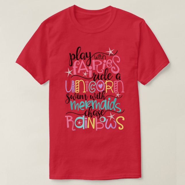Fairies, Unicorns, Mermaids and Rainbows Fun  T-Shirt (Design Front)