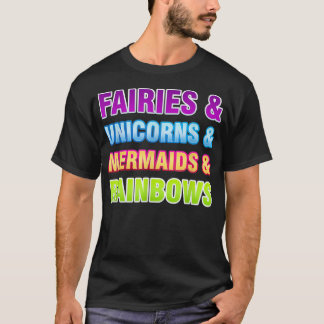 Fairies Unicorns Mermaids Rainbows Fairy Tale T Sh T-Shirt
