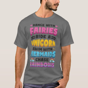 Fairies Unicorns Mermaids Raindbows  Love Fairytal T-Shirt