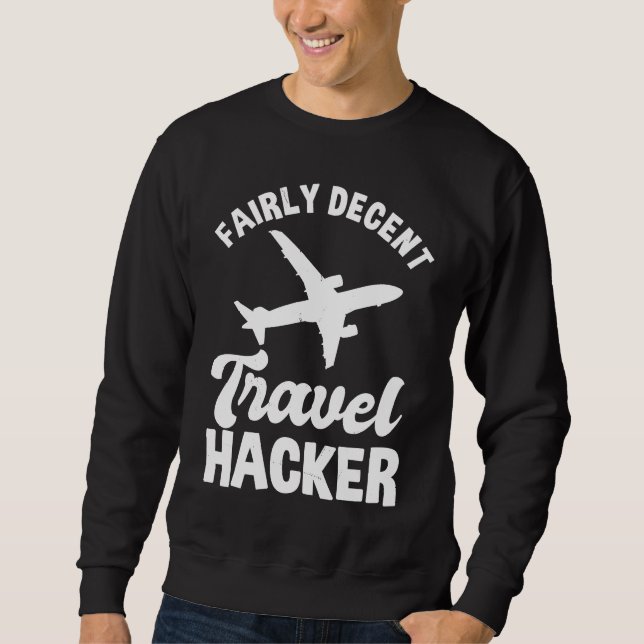 Fairly Decent Travel Hacker Outfit Civil Aviation Sweatshirt (Front)
