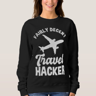 Fairly Decent Travel Hacker Outfit Civil Aviation Sweatshirt