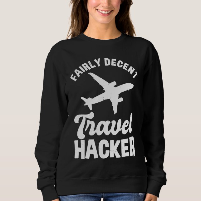 Fairly Decent Travel Hacker Outfit Civil Aviation Sweatshirt (Front)