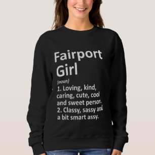 FAIRPORT GIRL NY NEW YORK Funny City Home Roots Gi Sweatshirt