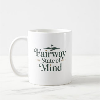 Fairway State Of Mind Classic Golf Lifestyle Coffee Mug
