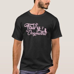 Fairy Dog Mother Dog Owners Mother s Day Men Women T-Shirt