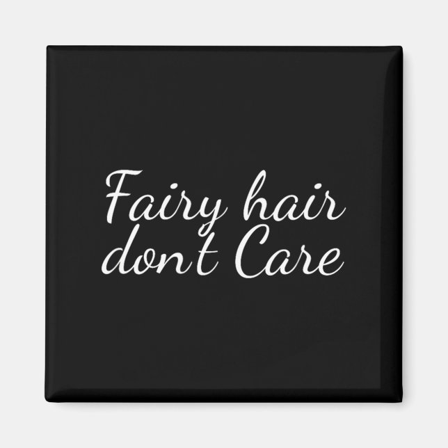 Fairy Hair Dont Care  Magnet (Front)