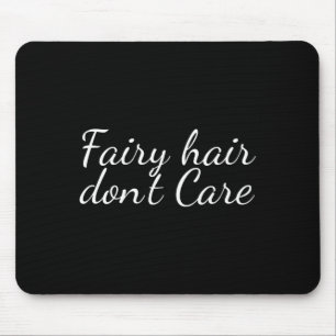 Fairy Hair Dont Care Mouse Pad