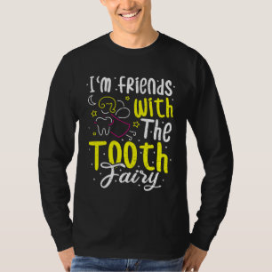 Fairy Im Friends With The Tooth Fairy Dentist T-Shirt