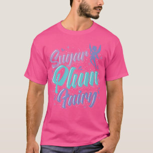 Fairy Sugar Plum Fairy T-Shirt