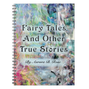 Fairy Tales And Other True Stories Custom Notebook