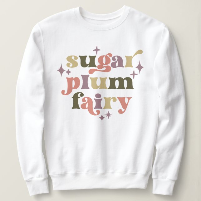 Fairycore Sugar Plum Fairy Text Art Sweatshirt (Design Front)