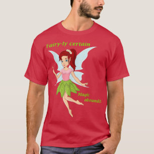 Fairyly certain Cute fun fairy bringing magic for T-Shirt