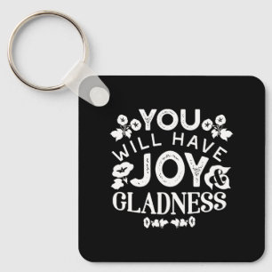 Faith and Happiness – Joy and Gladness Quotes Key Ring