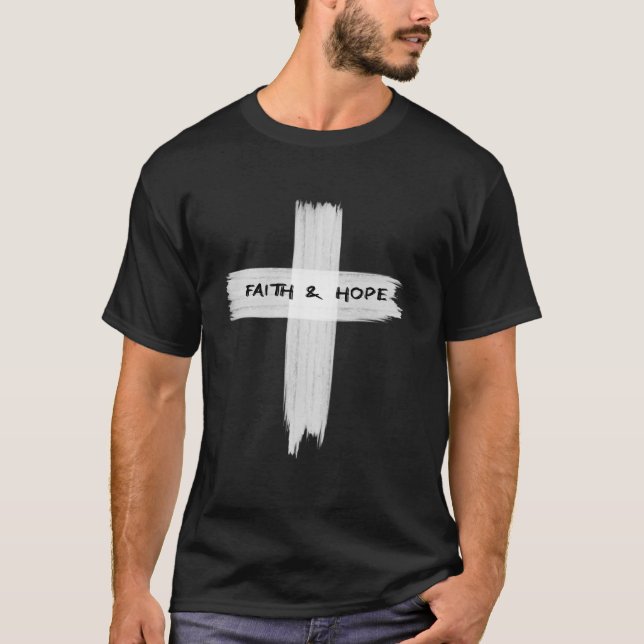 Faith And Hope Jesus Cross T-Shirt (Front)