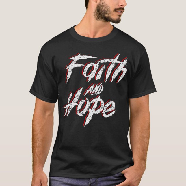 Faith and hope T-Shirt (Front)