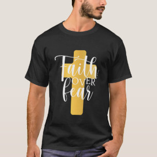 Faith before Fear Christian Religious Cross 1 T-Shirt