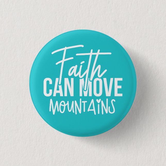 Faith Can Move Mountains 3 Cm Round Badge (Front)