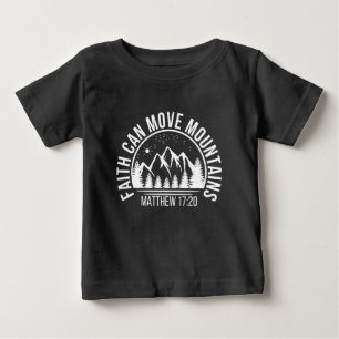 Faith can move mountains baby T-Shirt