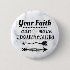 Faith Can Move Mountains Bible Verse Pin Button