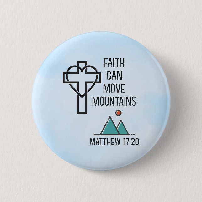 Faith Can Move Mountains Christian Biblical Quote 6 Cm Round Badge (Front)