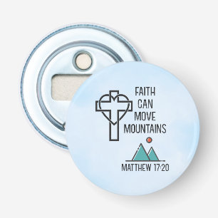 Faith Can Move Mountains Christian Biblical Quote Bottle Opener