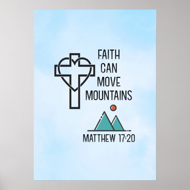 Faith Can Move Mountains Christian Biblical Quote Poster (Front)