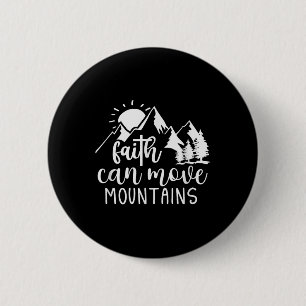 Faith Can Move Mountains Christian Religious Quote 6 Cm Round Badge