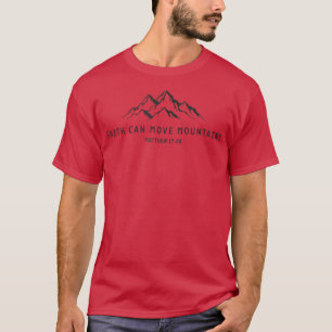 Faith Can Move Mountains Christian Religious T-Shirt