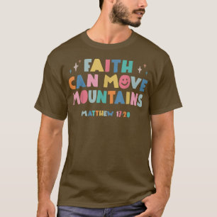 Faith Can Move Mountains Christian Trendy Bible Ve T-Shirt