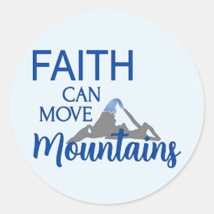 Faith Can Move Mountains Classic Round Sticker