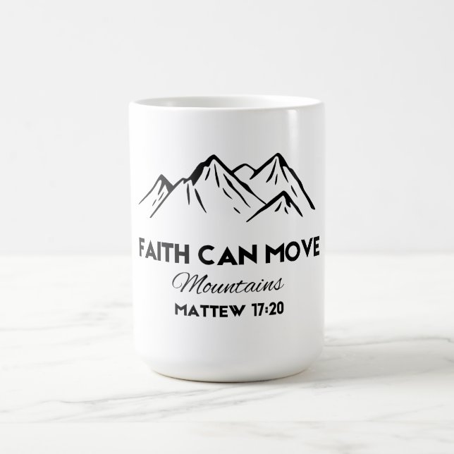 Faith can move mountains coffee mug (Center)