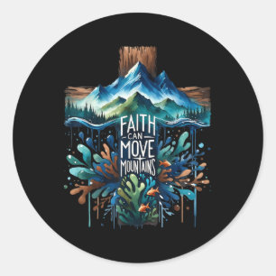 Faith Can Move Mountains Cross God Religious Chris Classic Round Sticker
