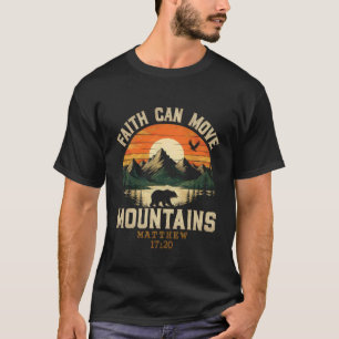 Faith Can Move Mountains for Mens Womens Kids Chri T-Shirt