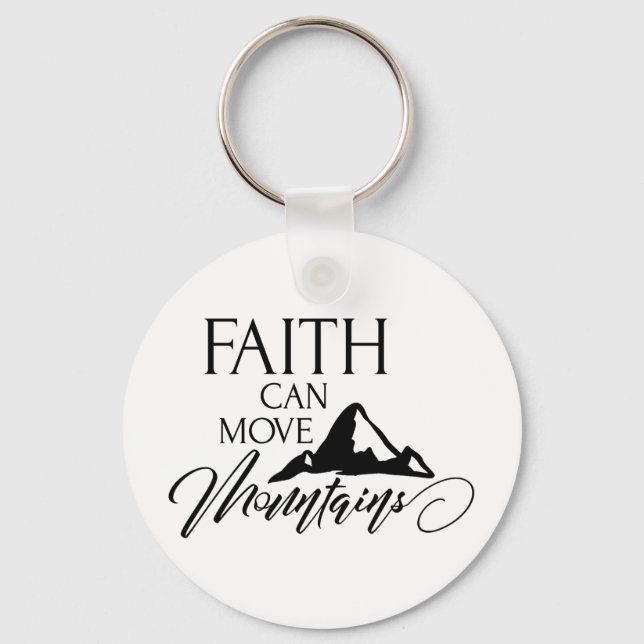 Faith Can Move Mountains Inspirational  Keychain (Front)
