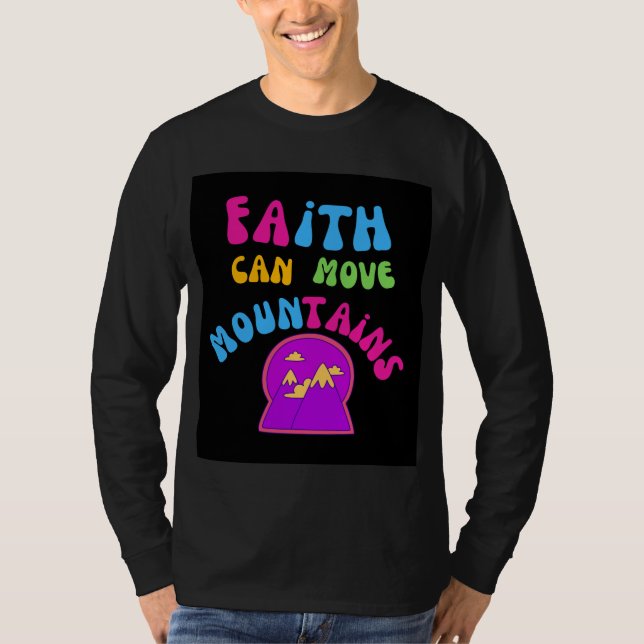 "Faith Can Move Mountains" Inspirational T-Shirt (Front)