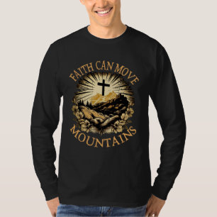 Faith Can Move Mountains Jesus Christian Bible T-Shirt