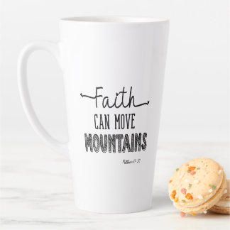 Faith Can Move Mountains  Latte Mug