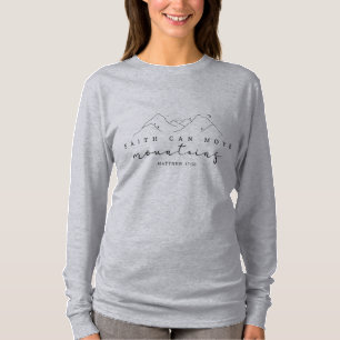 Faith Can Move Mountains Matthew 17-20 t-shirt
