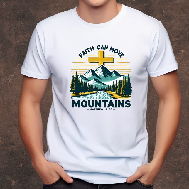 Faith can move mountains men's Christian T-Shirt (Creator Uploaded)
