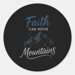 Faith Can Move Mountains - Motivational Christian Classic Round Sticker