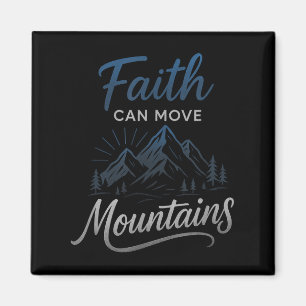 Faith Can Move Mountains - Motivational Christian  Magnet
