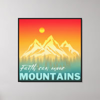 Faith Can Move Mountains Mountain Nature