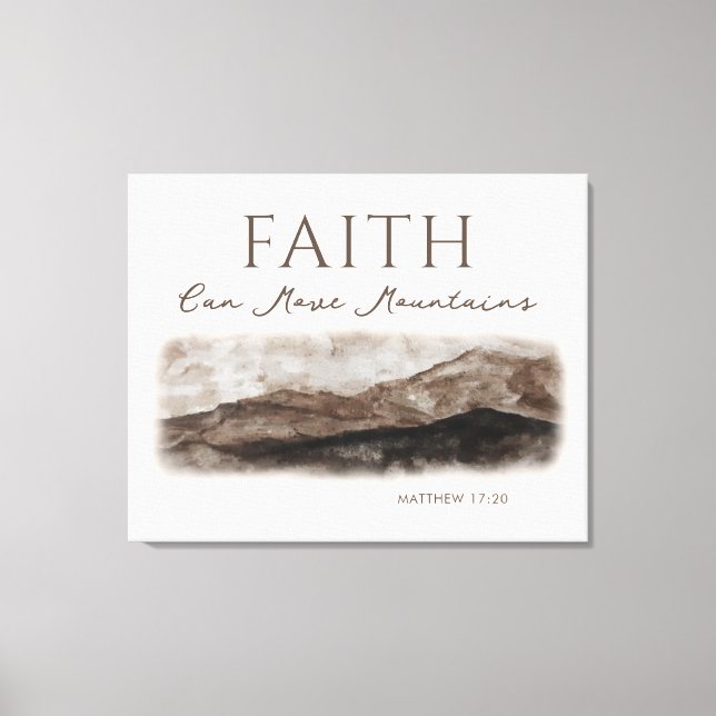 Faith Can Move Mountains Rocky Landscape Canvas Print (Front)