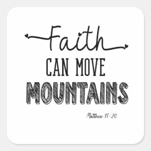 Faith Can Move Mountains Square Sticker