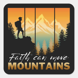 Faith Can Move Mountains Square Sticker