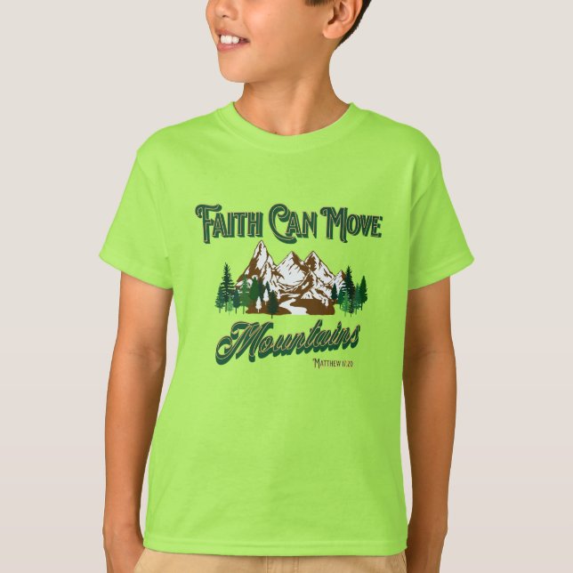 Faith Can Move Mountains T-Shirt (Front)