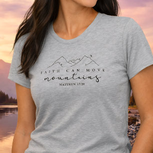 Faith Can Move Mountains T-Shirt