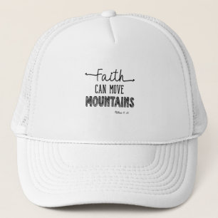 Faith Can Move Mountains  Trucker Hat
